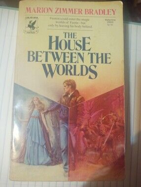Marion Zimmer Bradley: The House Between The Worlds